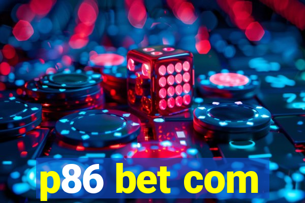 p86 bet com